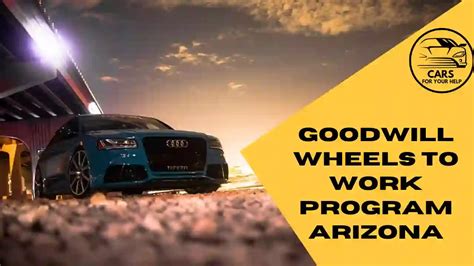 donating car to goodwill|goodwill wheels to work program.